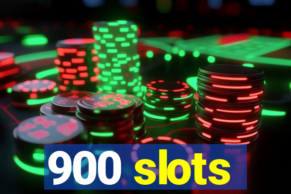 900 slots