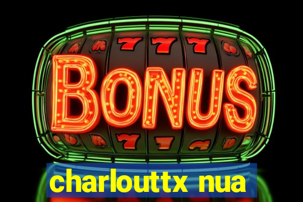 charlouttx nua