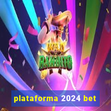 plataforma 2024 bet