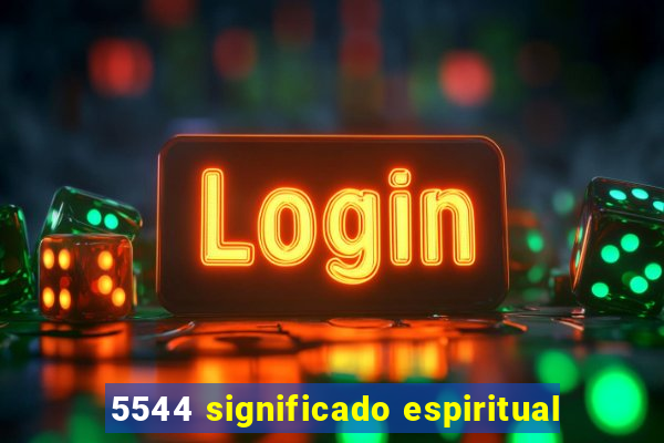 5544 significado espiritual