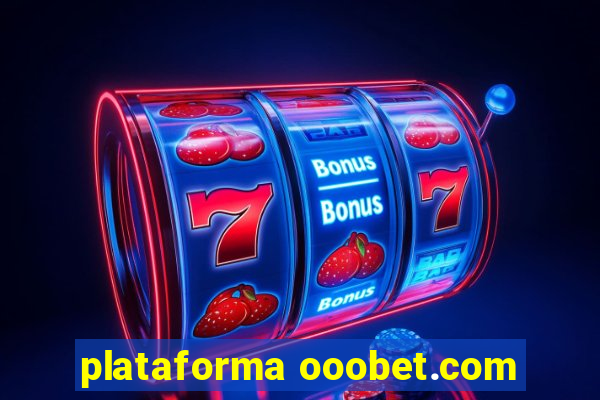 plataforma ooobet.com