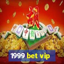 1999 bet vip