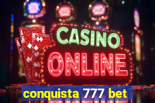 conquista 777 bet