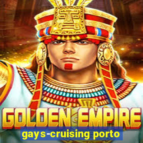 gays-cruising porto