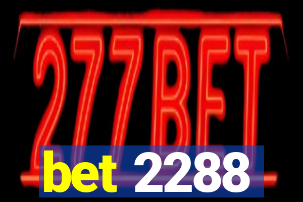 bet 2288