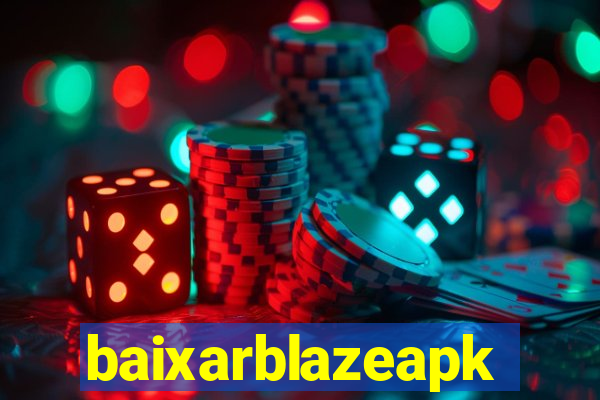 baixarblazeapk