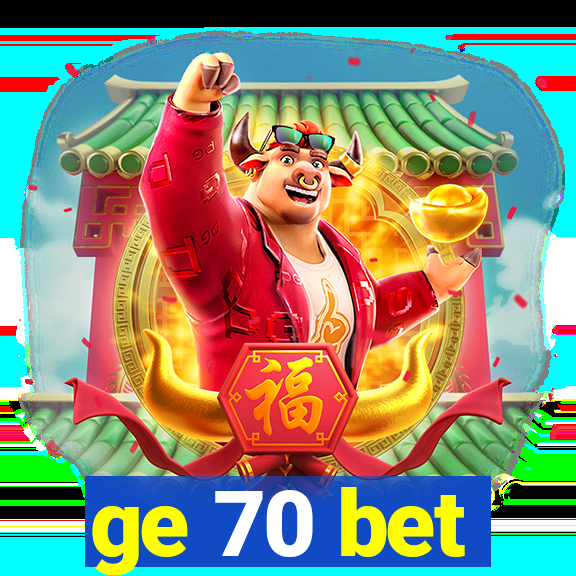 ge 70 bet