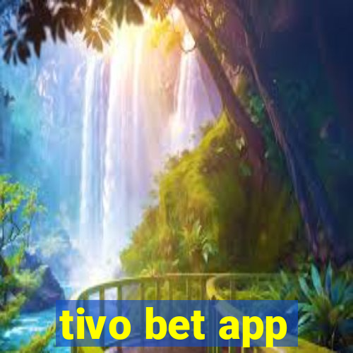 tivo bet app