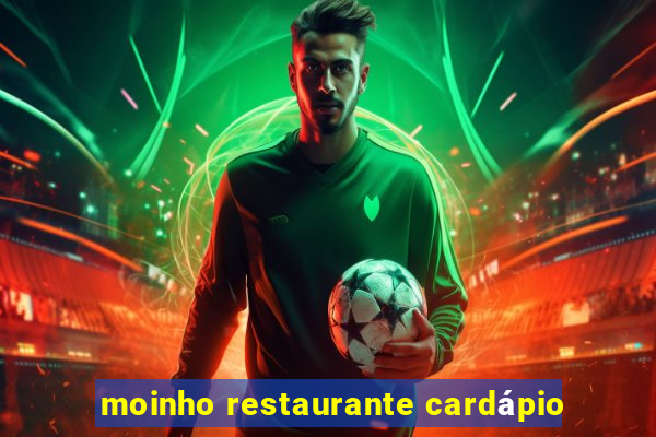 moinho restaurante cardápio