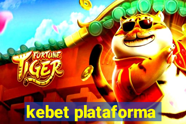 kebet plataforma