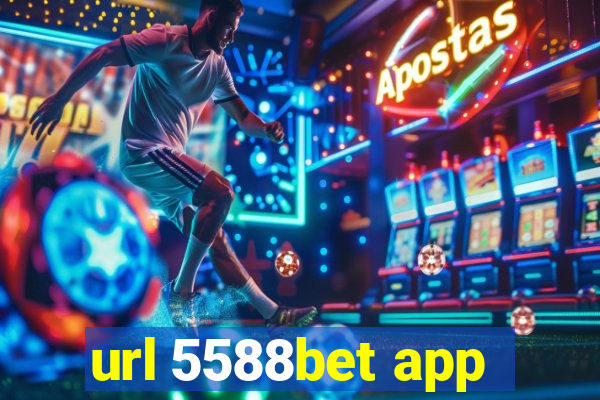 url 5588bet app