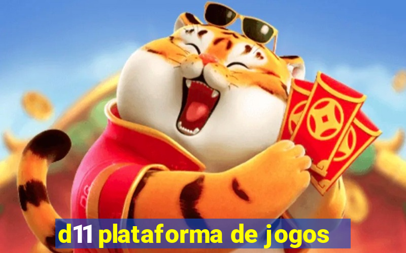 d11 plataforma de jogos