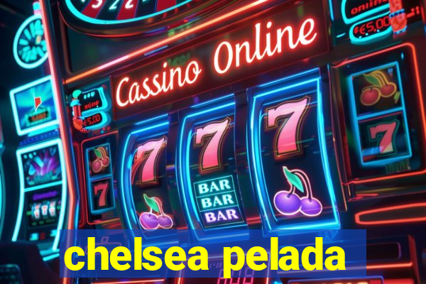 chelsea pelada