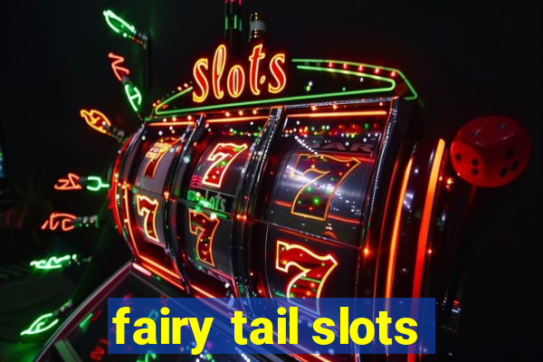 fairy tail slots