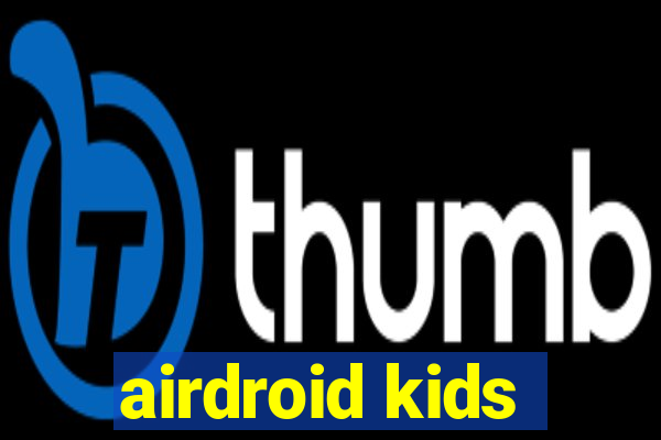 airdroid kids