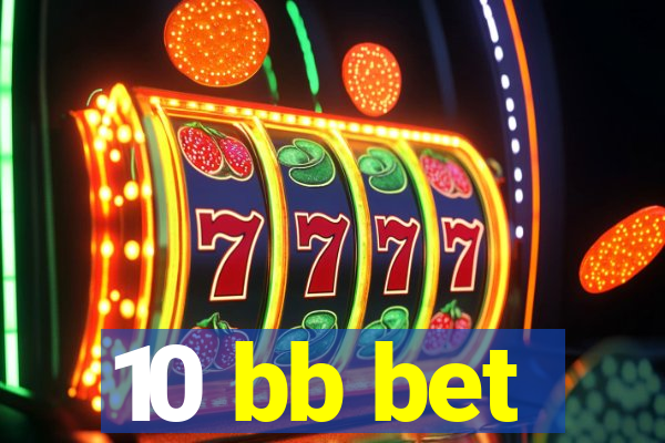 10 bb bet