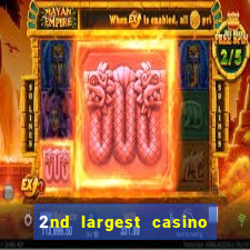 2nd largest casino in the world