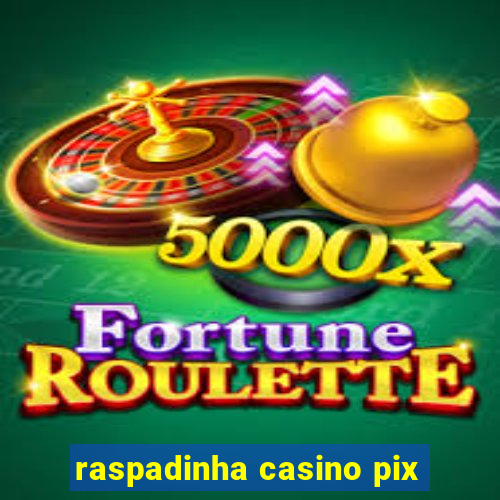 raspadinha casino pix