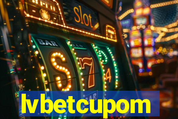 lvbetcupom