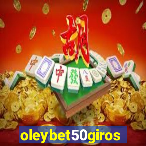 oleybet50giros