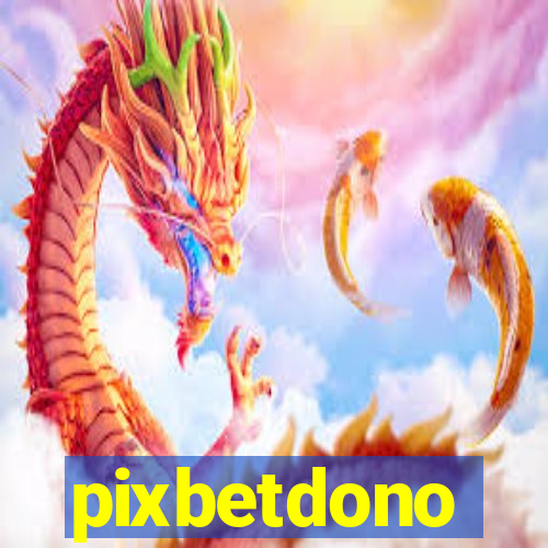 pixbetdono