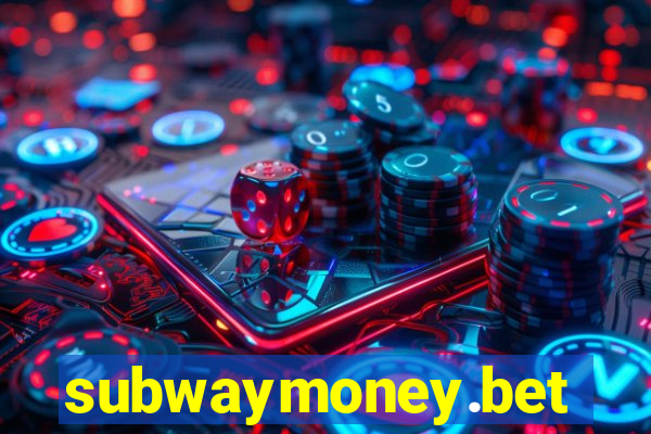 subwaymoney.bet