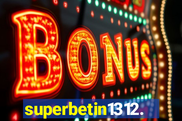 superbetin1312.com