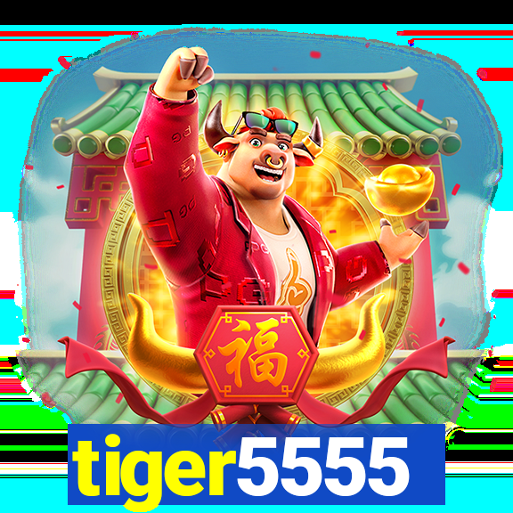 tiger5555