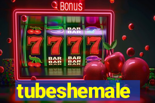 tubeshemale