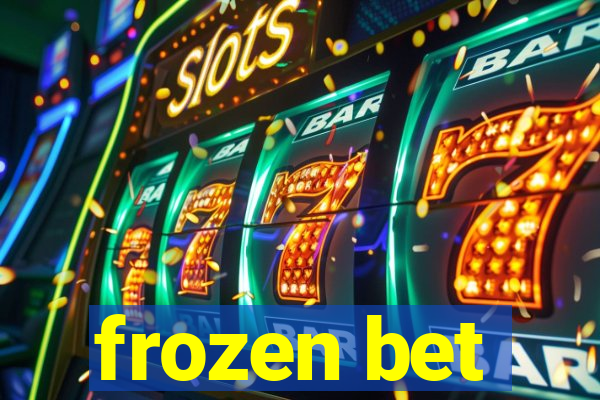 frozen bet