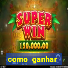 como ganhar dinheiro nos slots