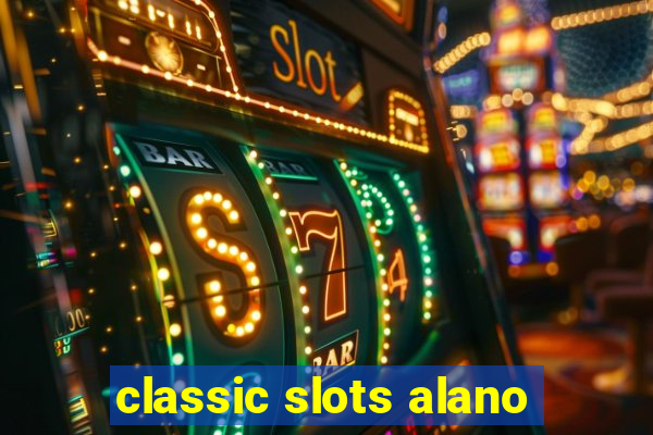 classic slots alano