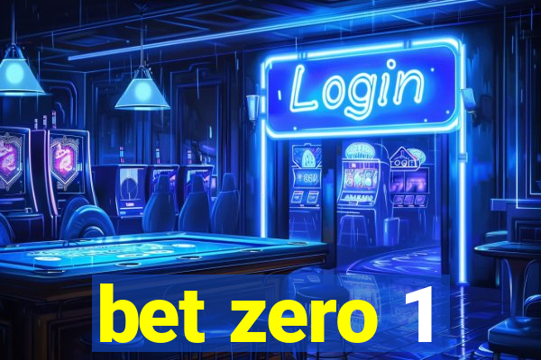 bet zero 1