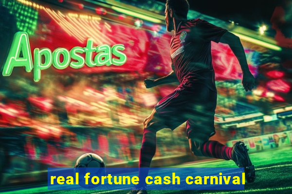 real fortune cash carnival