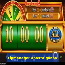 tipmanager aposta ganha