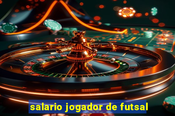 salario jogador de futsal