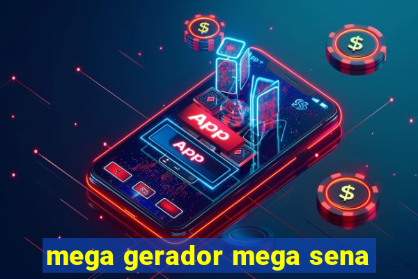 mega gerador mega sena