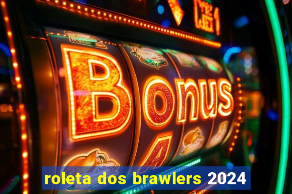 roleta dos brawlers 2024