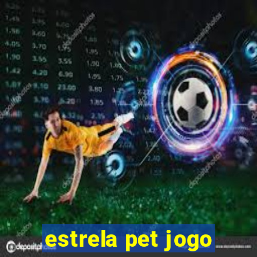 estrela pet jogo