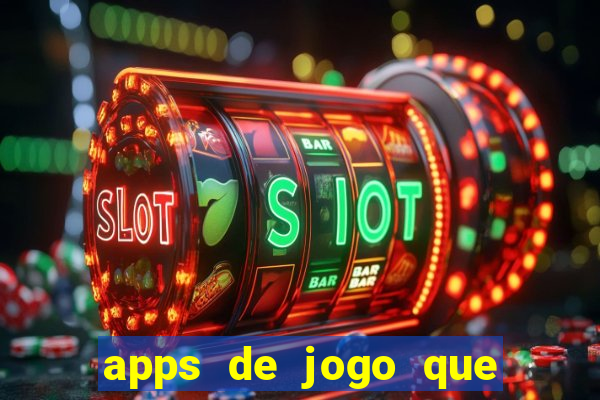 apps de jogo que ganha dinheiro