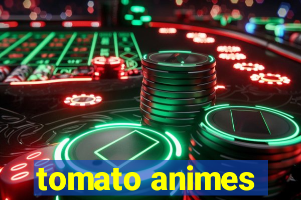 tomato animes