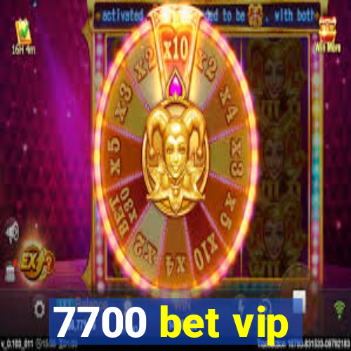 7700 bet vip