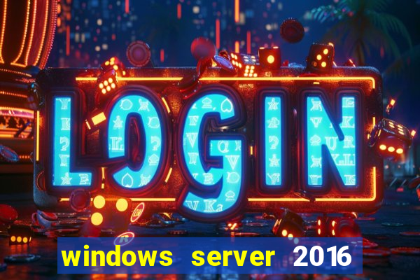 windows server 2016 download iso