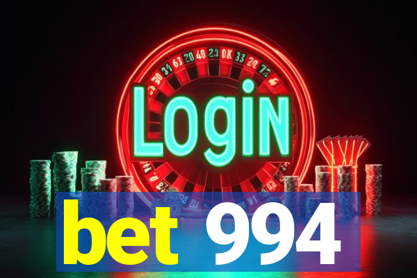 bet 994