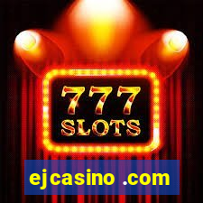 ejcasino .com