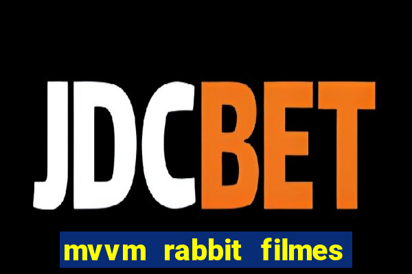 mvvm rabbit filmes e séries download