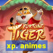 xp. animes