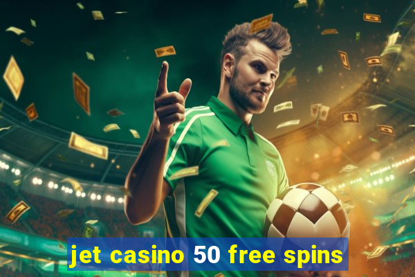 jet casino 50 free spins