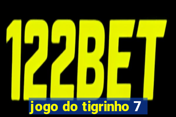 jogo do tigrinho 7