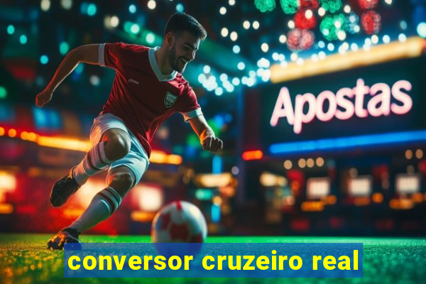 conversor cruzeiro real